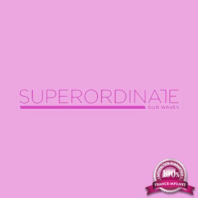 Superordinate Dub Wave - Summer In Dub Vol 4 (2020)