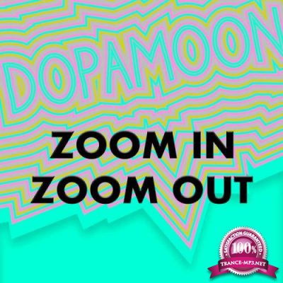 DOPAMOON - Zoom In Zoom Out (2020)