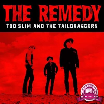 Too Slim and The Taildraggers - The Remedy (2020) 