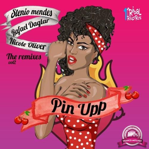 Stenio Mendes & Rafael Daglar feat. Nicole Oliver - Pin Upp, Vol. 2 (The Remixes) (2020)