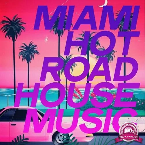 Miami Hot Road House Music (2020)