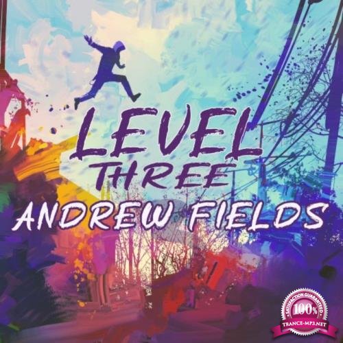 Andrew Fields - Level Three (2020)