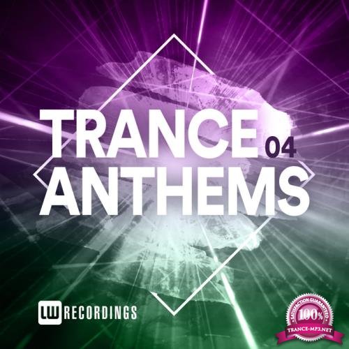 LW Recordings - Trance Anthems, Vol. 04 (2020)