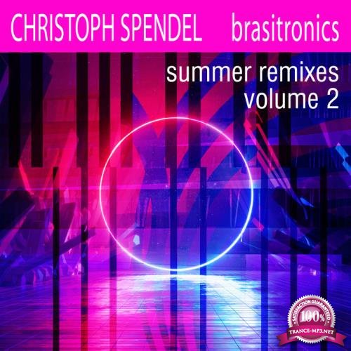Christoph Spendel - Brasitronics Summer Remixes Vol 2 (2020)