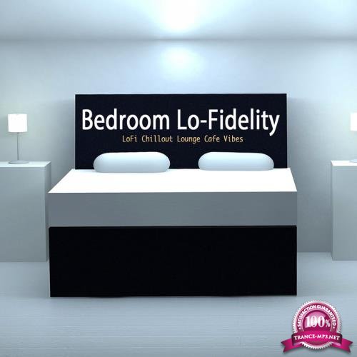 Bedroom Lo-Fidelity (LoFi Chillout Lounge Cafe Vibes) (2020)