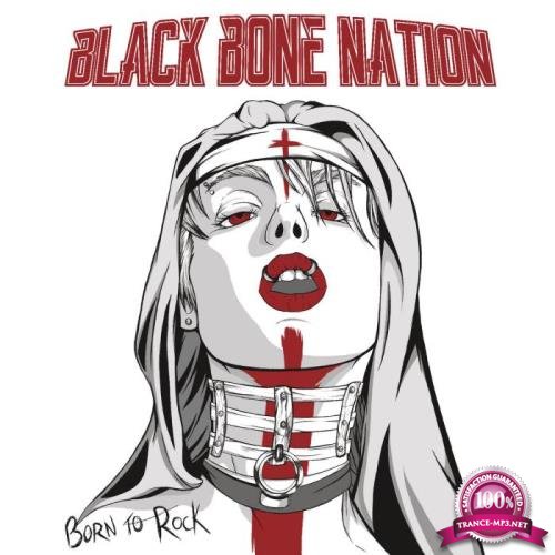 Black Bone Nation - Born To Rock [2CD] (2020) FLAC