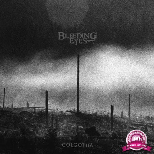 Bleeding Eyes - Golgotha (2020)
