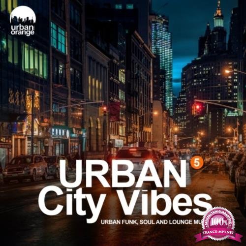 Urban City Vibes 5: Urban Funk, Soul & Chillout Music (2020)