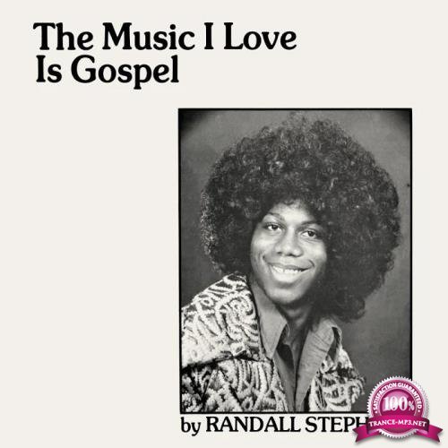 Randall Stephens - The Music I Love Is Gospel (2020)