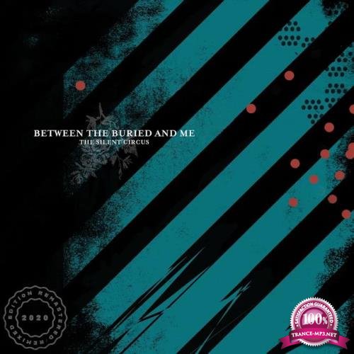 Between The Buried And Me - The Silent Circus (2020 Remix) (2020)