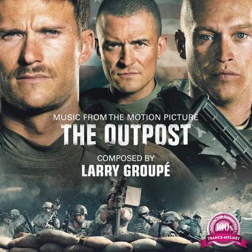 Larry Groupe - The Outpost (Original Motion Picture Soundtrack) (2020)