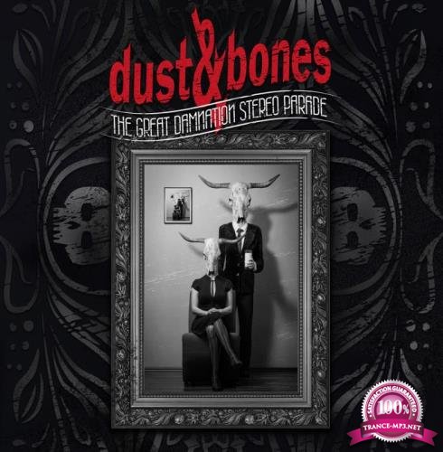 Dust & Bones - The Great Damnation Stereo Parade (2020) FLAC