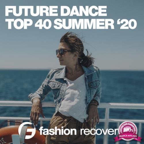 Future Dance Top 40 Summer '20 (2020)