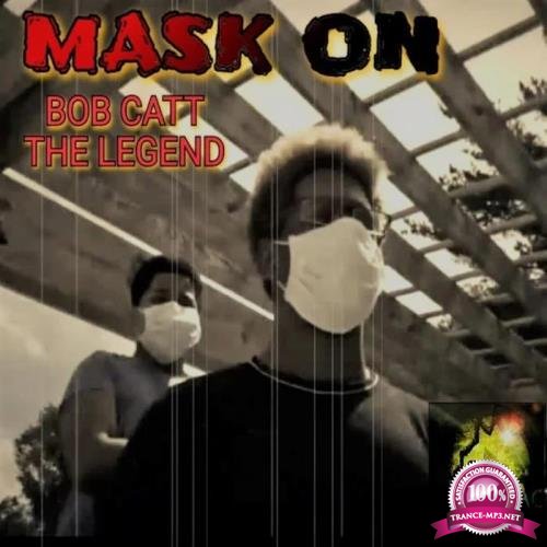 Bob Catt The Legend - Mask On (2020)