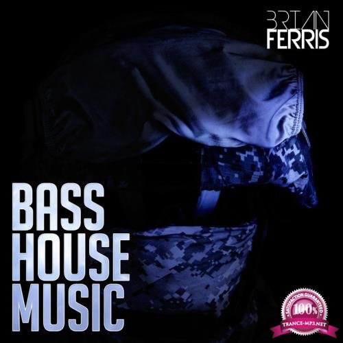 Brian Ferris - Bass House Music (2020)