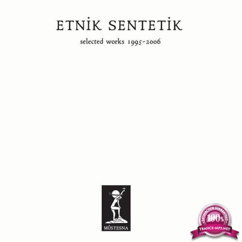 Etnik Sentetik - Selected Works 1995-2006 (2020)