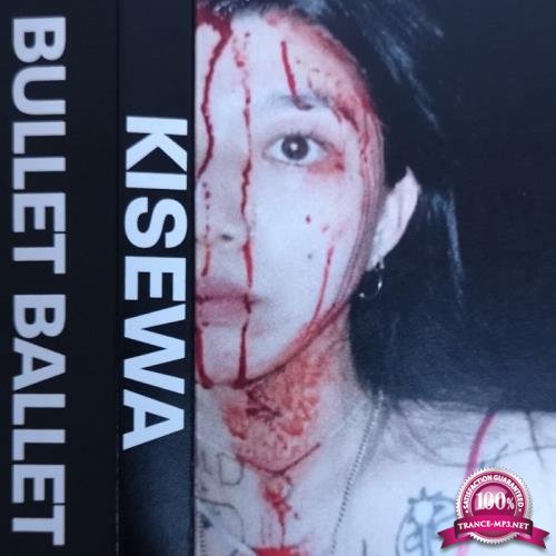 KISEWA - BULLET BALLET (2020)