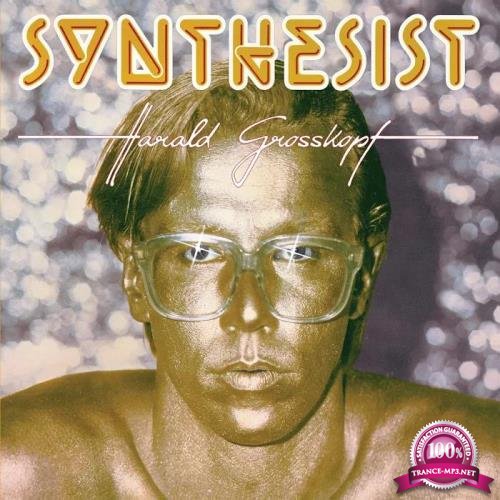 Harald Grosskopf - Synthesist (40th Anniversary Edition) (2020)