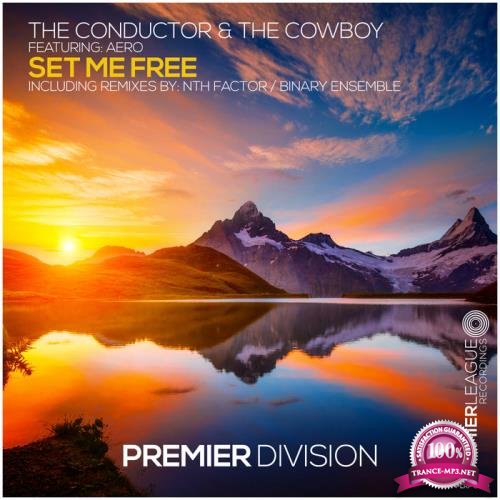 The Conductor & The Cowboy ft Aero Vaquera - Set Me Free (2020)