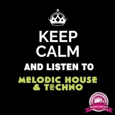 Keep Calm and Listen To: Melodic House & Techno (2020)