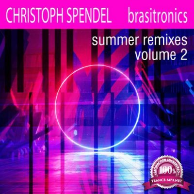 Christoph Spendel - Brasitronics Summer Remixes Vol 2 (2020)
