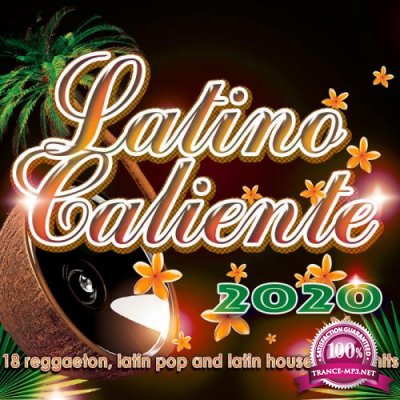 Latino Caliente 2020 - 18 Reggaeton, Latin Pop And Latin House Smash Hits (2020)