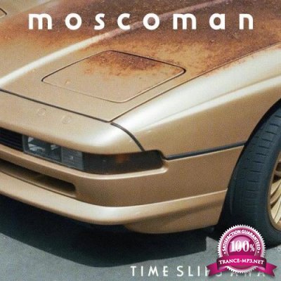 Moscoman - Time Slips Away (2020)