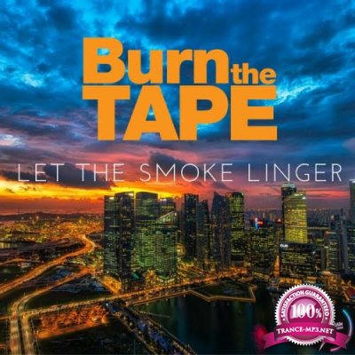 Burn the Tape - Let the Smoke Linger (2020)