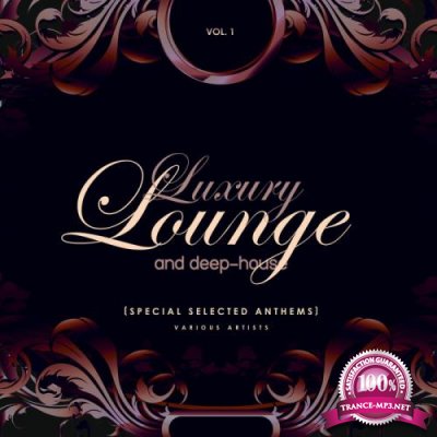 Luxury Lounge And Deep-House (Special Selected Anthems), Vol. 1 (2020)