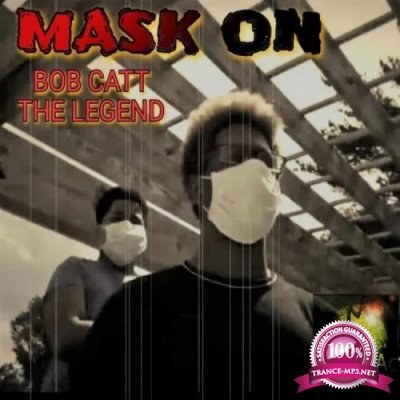 Bob Catt The Legend - Mask On (2020)