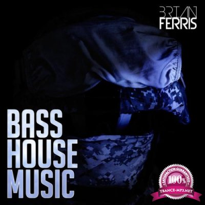 Brian Ferris - Bass House Music (2020)