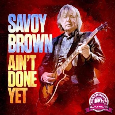 Savoy Brown - Ain't Done Yet (2020)