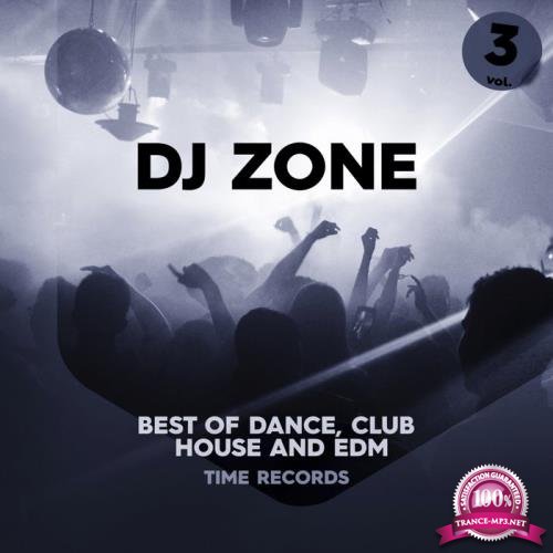 DJ Zone Vol 3 (Best Of Dance, Club, House & Edm) (2020)