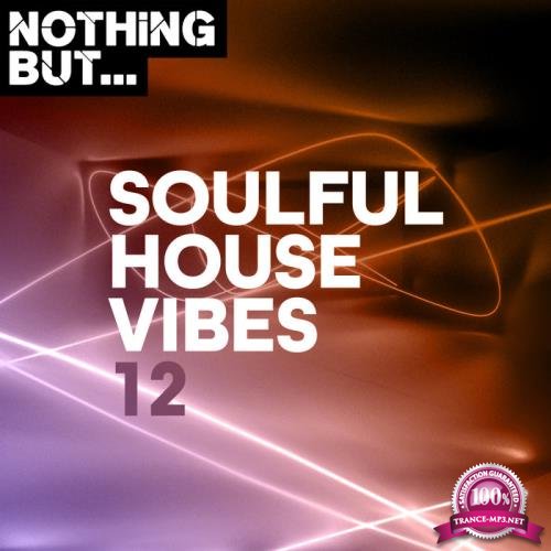 Nothing But... Soulful House Vibes, Vol. 12 (2020)