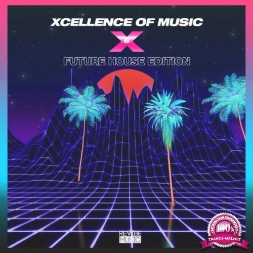 Xcellence Of Music: Future House Edition Vol 6 (2020)