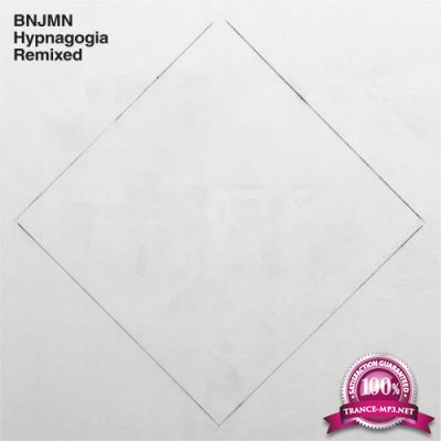 BNJMN - Hypnagogia (Remixed) (2020)