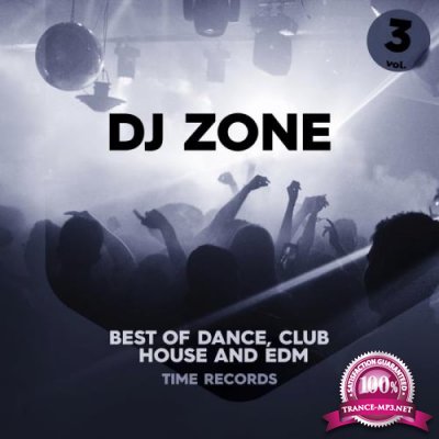DJ Zone Vol 3 (Best Of Dance, Club, House & Edm) (2020)