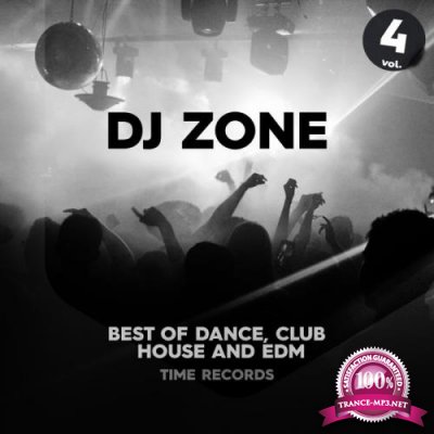 DJ Zone Vol 4 (Best Of Dance, Club, House & Edm) (2020)