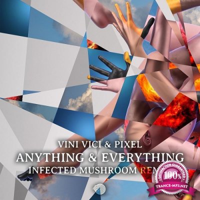 Vini Vici & Pixel - Anything & Everything (Infected Mushroom Remix) (Single) (2020)