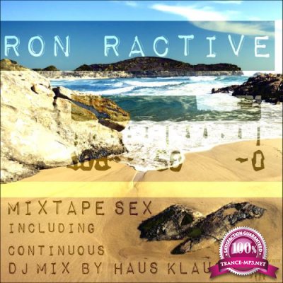 Ron Ractive - Mixtape Sex (Including Continuous DJ Mix By Haus Klaus) (2020)