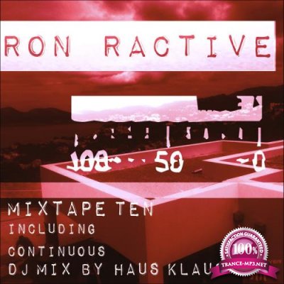 Ron Ractive - Mixtape Ten (Including Continuous DJ Mix By Haus Klaus) (2020)