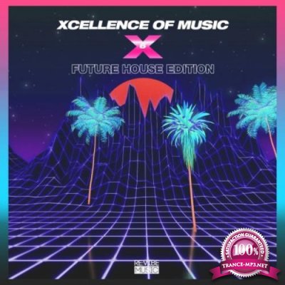 Xcellence Of Music: Future House Edition Vol 6 (2020)