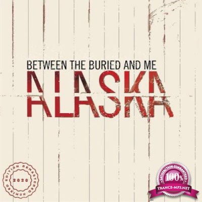 Between The Buried And Me - Alaska (2020 Remix Remaster) (2020)