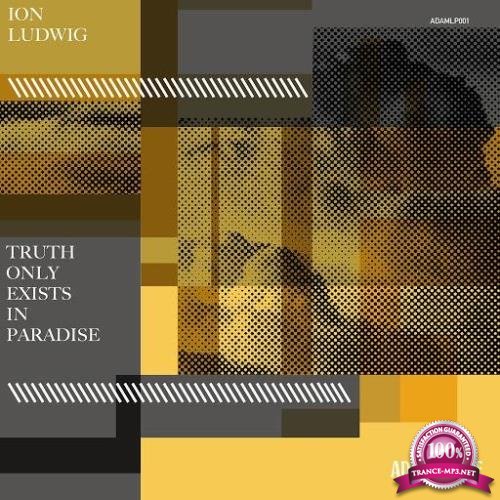 Ion Ludwig - Truth Only Exists In Paradise (2020)