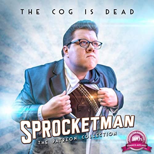 The Cog Is Dead - Sprocketman: The Patreon Collection (2020)