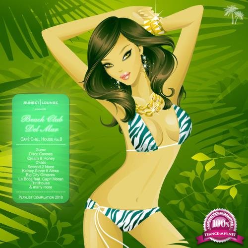 Beach Club Del Mar Vol 8 (Cafe Chill House Playlist Compilation 2018) (2018)