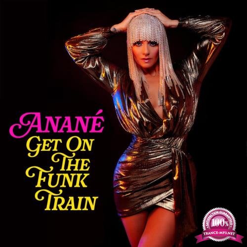 Anane - Get On The Funk Train (Remixes) (2020)