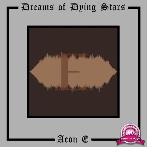 Dreams Of Dying Stars - Aeon E (2020)