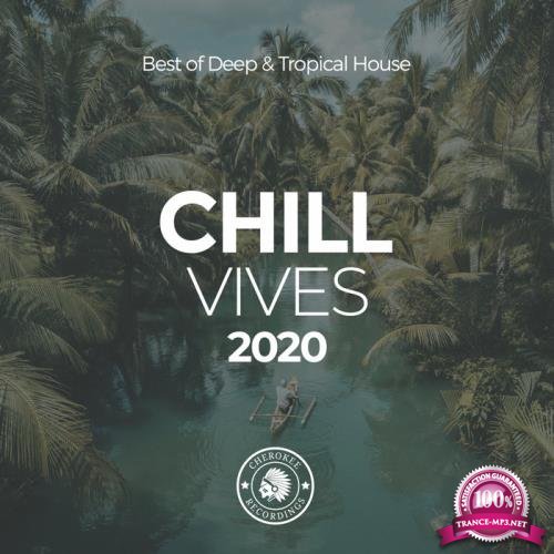 Chill Vibes 2020: Best Of Deep & Tropical House (2020)