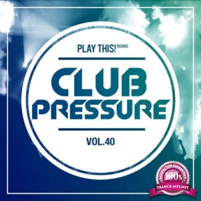 Club Pressure Vol 40: The Electro & Clubsound Collection (2020)